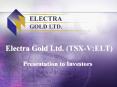 Electra Gold Ltd' TSXV:ELT PowerPoint PPT Presentation