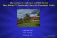 The Governors Conference on Public Health Barn Raising IV: Leading the Charge for Community Health PowerPoint PPT Presentation