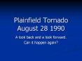 Plainfield Tornado August 28 1990 PowerPoint PPT Presentation