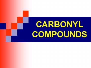 CARBONYL COMPOUNDS