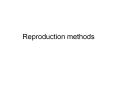 Reproduction methods PowerPoint PPT Presentation