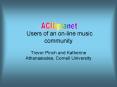 Users of an online music community PowerPoint PPT Presentation