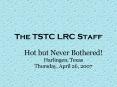 The TSTC LRC Staff PowerPoint PPT Presentation