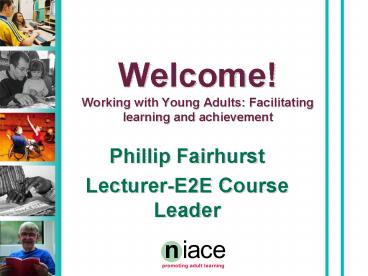 Welcome Working with Young Adults: Facilitating learning and achievement