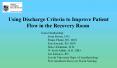 Using%20Discharge%20Criteria%20to%20Improve%20Patient%20Flow%20in%20the%20Recovery%20Room PowerPoint PPT Presentation
