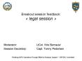 Breakout session feedback: legal session PowerPoint PPT Presentation