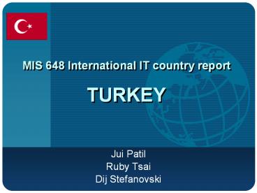 MIS 648 International IT country report  TURKEY