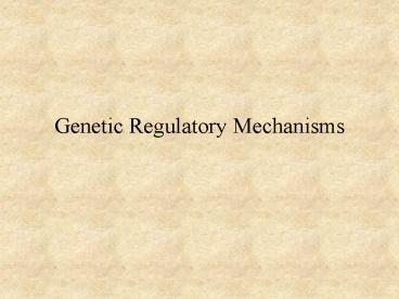 Genetic Regulatory Mechanisms