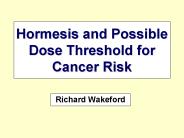 Hormesis and Possible Dose Threshold for Cancer Risk