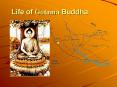 Life%20of%20Gotama%20Buddha PowerPoint PPT Presentation