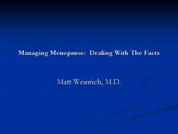 Managing Menopause: Dealing With The Facts