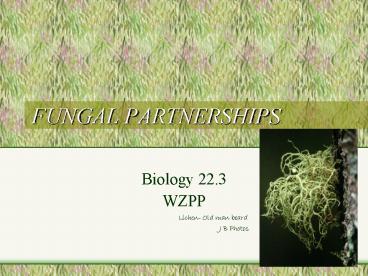 FUNGAL PARTNERSHIPS