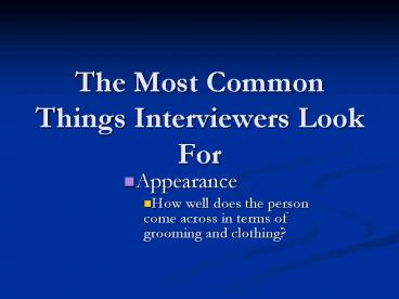 The Most Common Things Interviewers Look For