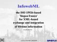 InfowebML the ISO 15926based 'lingua franca' for XMLbased exchange and integration of lifetime infor PowerPoint PPT Presentation