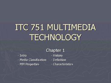 ITC 751 MULTIMEDIA TECHNOLOGY