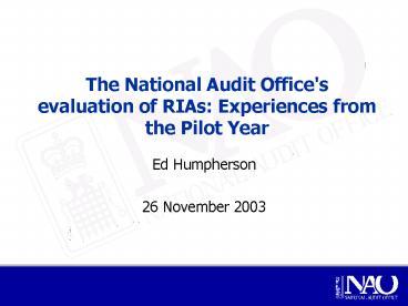 The National Audit Office's evaluation of RIAs: Experiences from the Pilot Year