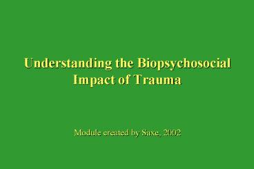 Understanding the Biopsychosocial Impact of Trauma