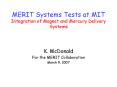 MERIT Systems Tests at MIT Integration of Magnet and Mercury Delivery Systems PowerPoint PPT Presentation
