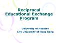 Reciprocal Educational Exchange Program PowerPoint PPT Presentation