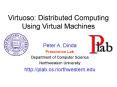 Virtuoso: Distributed Computing Using Virtual Machines PowerPoint PPT Presentation