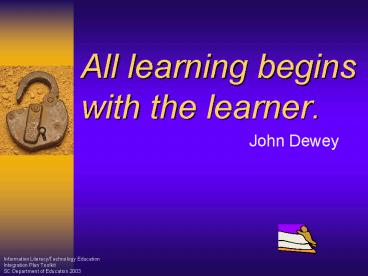 All learning begins with the learner'