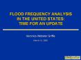 FLOOD FREQUENCY ANALYSIS IN THE UNITED STATES: TIME FOR AN UPDATE PowerPoint PPT Presentation