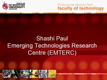 Shashi Paul Emerging Technologies Research Centre EMTERC