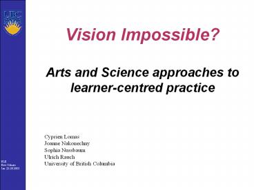 Vision Impossible?  Arts and Science approaches to learner-centred practice