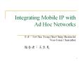 Integrating Mobile IP with Ad Hoc Networks PowerPoint PPT Presentation