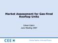 Market Assessment for Gasfired Rooftop Units PowerPoint PPT Presentation