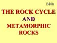 THE ROCK CYCLE AND METAMORPHIC ROCKS PowerPoint PPT Presentation