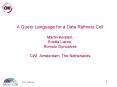A Query Language for a Data Refinery Cell Martin Kersten, Erietta Liarou, Romulo Goncalves CWI, Amst PowerPoint PPT Presentation