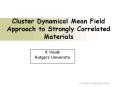 Cluster Dynamical Mean Field Approach to Strongly Correlated Materials PowerPoint PPT Presentation