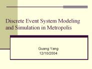 Discrete Event System Modeling and Simulation in Metropolis