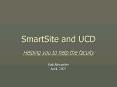 SmartSite and UCD PowerPoint PPT Presentation