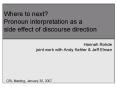 Where to next Pronoun interpretation as a side effect of discourse direction PowerPoint PPT Presentation