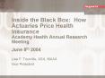Inside the Black Box: How Actuaries Price Health Insurance Academy Health Annual Research Meeting Ju PowerPoint PPT Presentation
