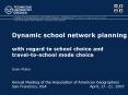 Dynamic school network planning with regard to school choice and traveltoschool mode choice PowerPoint PPT Presentation