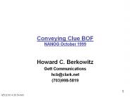 Conveying Clue BOF NANOG October 1999
