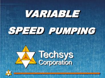 VARIABLE SPEED PUMPING