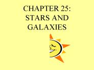 CHAPTER 25: STARS AND GALAXIES