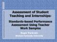 Assessment of Student Teaching and Internships: Standardsbased Performance Assessment Using Teacher PowerPoint PPT Presentation