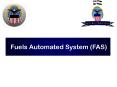 Fuels Automated System FAS PowerPoint PPT Presentation