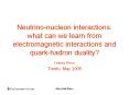 Neutrino-nucleon interactions: what can we learn from electromagnetic interactions and quark-hadron duality? PowerPoint PPT Presentation