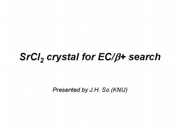 SrCl2 crystal for ECb search