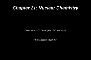 Chapter 21: Nuclear Chemistry