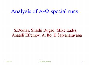 Analysis of A-F special runs