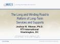The Long and Winding Road to Reform of Long-Term Services and Supports PowerPoint PPT Presentation