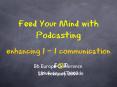 Feed Your Mind with Podcasting PowerPoint PPT Presentation