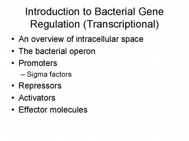 Introduction to Bacterial Gene Regulation Transcriptional